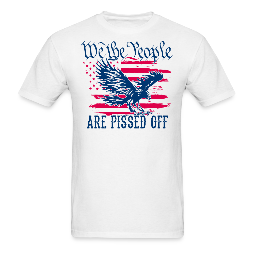 We The People Are Pissed Off T-Shirt - white